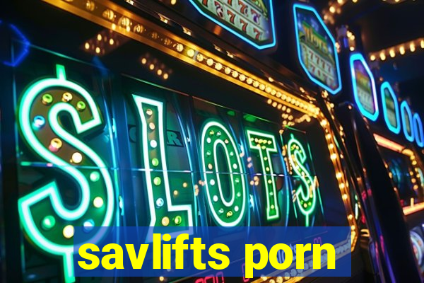 savlifts porn